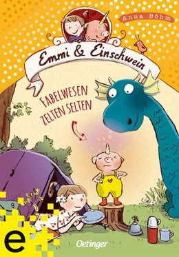 Abbildung von Böhm | Emmi & Einschwein 6. Fabelwesen zelten selten | 1. Auflage | 2022 | beck-shop.de