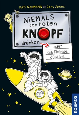Abbildung von Naumann | Niemals den roten Knopf drücken, 4, oder die Rakete düst los! | 1. Auflage | 2022 | beck-shop.de