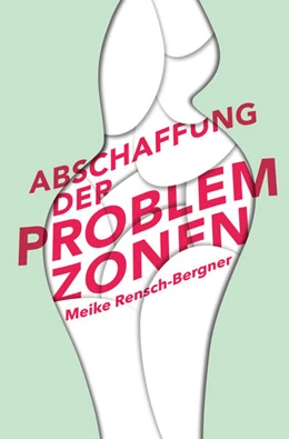 Abbildung von Rensch-Bergner | Abschaffung der Problemzonen | 1. Auflage | 2022 | beck-shop.de