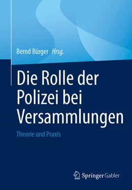 Abbildung von Bürger | Die Rolle der Polizei bei Versammlungen | 1. Auflage | 2022 | beck-shop.de