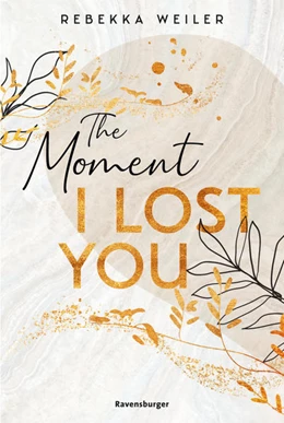 Abbildung von Weiler / Ravensburger Verlag GmbH | Lost-Moments-Reihe, Band 1 - The Moment I Lost You | 1. Auflage | 2022 | beck-shop.de