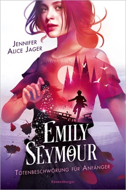Abbildung von Jager / Ravensburger Verlag GmbH | Emily Seymour, Band 1: Totenbeschwörung für Anfänger (Bezaubernde Romantasy voller Spannung und Humor) | 1. Auflage | 2022 | beck-shop.de
