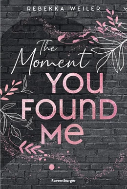 Abbildung von Weiler / Ravensburger Verlag GmbH | The Moment You Found Me - Lost-Moments-Reihe, Band 2 | 1. Auflage | 2023 | beck-shop.de