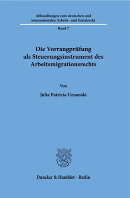 Abbildung von Uznanski | Die Vorrangprüfung als Steuerungsinstrument des Arbeitsmigrationsrechts. | 1. Auflage | 2022 | beck-shop.de