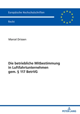 Abbildung von Drissen | Die betriebliche Mitbestimmung in Luftfahrtunternehmen gem. § 117 BetrVG | 1. Auflage | 2022 | beck-shop.de