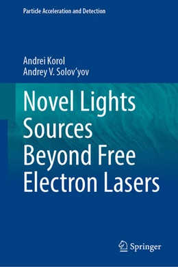 Abbildung von Korol / Solov'Yov | Novel Lights Sources Beyond Free Electron Lasers | 1. Auflage | 2022 | beck-shop.de