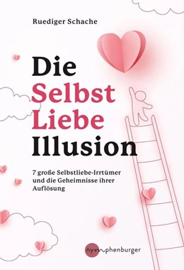 Abbildung von Schache | Die Selbstliebe-Illusion | 1. Auflage | 2022 | beck-shop.de