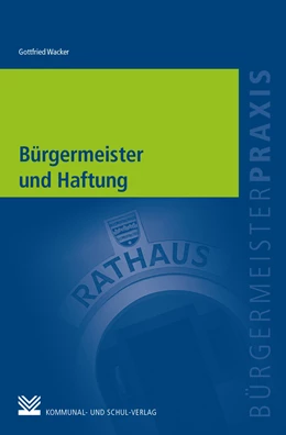 Abbildung von Wacker | Bürgermeister und Haftung | 1. Auflage | 2025 | beck-shop.de