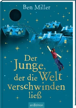 Abbildung von Miller | Der Junge, der die Welt verschwinden ließ | 1. Auflage | 2022 | beck-shop.de