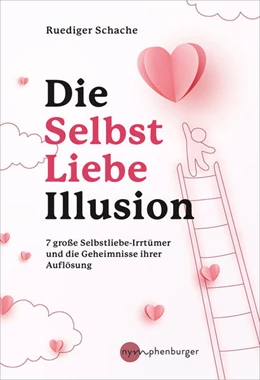 Abbildung von Schache | Die Selbstliebe-Illusion | 1. Auflage | 2022 | beck-shop.de