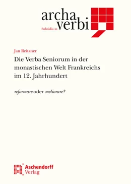 Abbildung von Reitzner | Die Verba Seniorum in der monastischen Welt Frankreichs im 12. Jahrhundert | 1. Auflage | 2022 | 21 | beck-shop.de