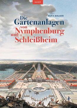 Abbildung von Birkenbihl | Die Gartenanlagen von Nymphenburg und Schleißheim | 1. Auflage | 2022 | beck-shop.de