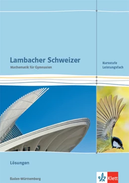 Abbildung von Lambacher Schweizer Mathematik Kursstufe - Leistungsfach. Lösungen Klassen 11/12. Ausgabe Baden-Württemberg | 1. Auflage | 2023 | beck-shop.de