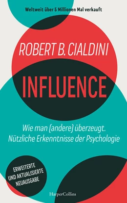 Abbildung von B. Cialdini | INFLUENCE - Wie man (andere) überzeugt. Nützliche Erkenntnisse der Psychologie | 2. Auflage | 2023 | beck-shop.de