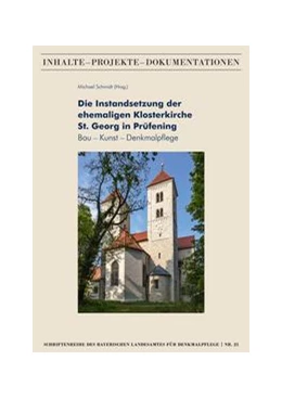 Abbildung von Schmidt | Die Instandsetzung der ehemaligen Klosterkirche St. Georg in Prüfening | 1. Auflage | 2021 | beck-shop.de