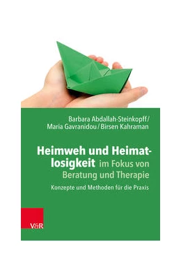 Abbildung von Abdallah-Steinkopff / Gavranidou | Heimweh und Heimatlosigkeit im Fokus von Beratung und Therapie | 1. Auflage | 2022 | beck-shop.de