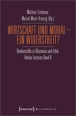 Abbildung von Lindenau / Meier Kressig | Wirtschaft und Moral – Ein Widerstreit? | 1. Auflage | 2022 | beck-shop.de