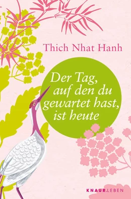Abbildung von Thich Nhat Hanh | Der Tag, auf den du gewartet hast, ist heute | 1. Auflage | 2022 | beck-shop.de