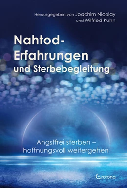 Abbildung von Nicolay / Kuhn | Nahtod-Erfahrungen und Sterbebegleitung | 1. Auflage | 2022 | beck-shop.de