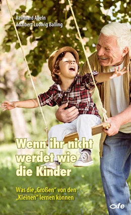 Abbildung von Abeln / Balling | Wenn ihr nicht werdet wie die Kinder | 1. Auflage | 2022 | beck-shop.de