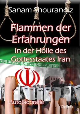Abbildung von Shourangiz | Flammen der Erfahrungen - In der Hölle des Gottesstaates Iran - Autobiografie | 1. Auflage | 2022 | beck-shop.de