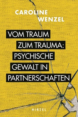 Abbildung von Wenzel | Vom Traum zum Trauma. Psychische Gewalt in Partnerschaften. | 1. Auflage | 2022 | beck-shop.de