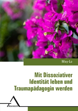 Abbildung von May-Lo | Mit Dissoziativer Identita¨t leben und Traumapa¨dagogin werden | 1. Auflage | 2022 | beck-shop.de