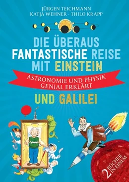 Abbildung von Teichmann | Die überaus fantastische Reise mit Einstein und Galilei | 1. Auflage | 2022 | beck-shop.de