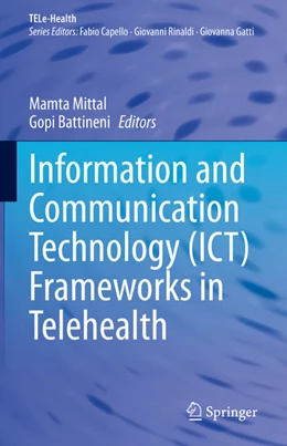 Abbildung von Mittal / Battineni | Information and Communication Technology (ICT) Frameworks in Telehealth | 1. Auflage | 2022 | beck-shop.de