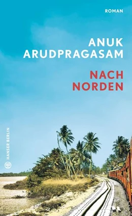 Abbildung von Arudpragasam | Nach Norden | 1. Auflage | 2022 | beck-shop.de
