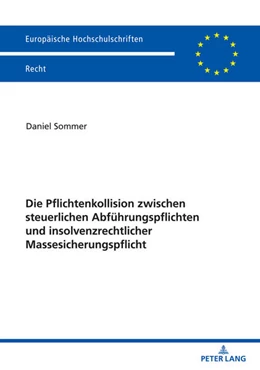Abbildung von Sommer | Die Pflichtenkollision zwischen steuerlichen Abführungspflichten und insolvenzrechtlicher Massesicherungspflicht | 1. Auflage | 2022 | beck-shop.de