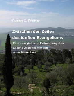 Abbildung von Pfeiffer | Zwischen den Zeilen des fünften Evangeliums | 1. Auflage | 2022 | beck-shop.de