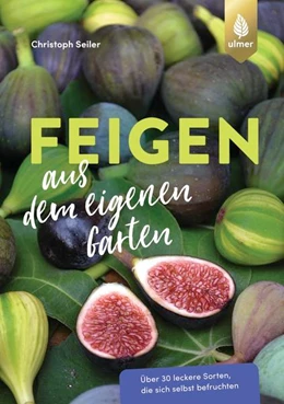 Abbildung von Seiler | Feigen aus dem eigenen Garten | 2. Auflage | 2022 | beck-shop.de