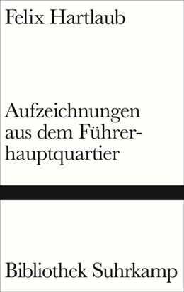 Abbildung von Hartlaub / Ewenz | Aufzeichnungen aus dem Führerhauptquartier | 1. Auflage | 2022 | beck-shop.de