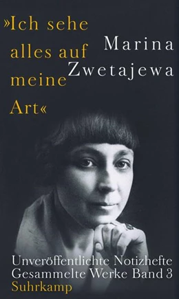 Abbildung von Zwetajewa / Rakusa | Ausgewählte Werke:. »Ich sehe alles auf meine Art« | 1. Auflage | 2022 | beck-shop.de
