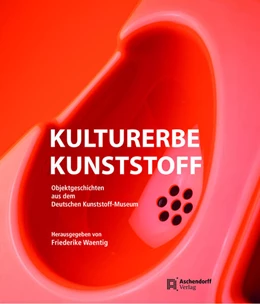 Abbildung von Waentig | Kulturerbe Kunststoff | 1. Auflage | 2022 | beck-shop.de