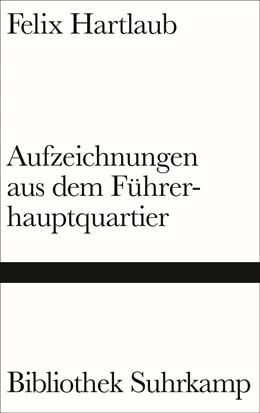 Abbildung von Hartlaub / Ewenz | Aufzeichnungen aus dem Führerhauptquartier | 1. Auflage | 2022 | beck-shop.de