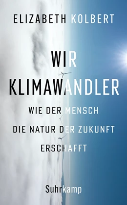 Abbildung von Kolbert | Wir Klimawandler | 1. Auflage | 2022 | beck-shop.de