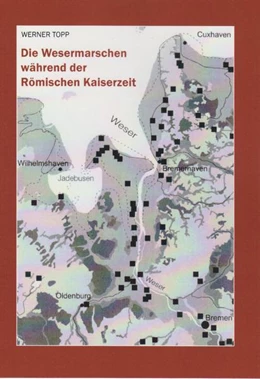 Abbildung von Topp | Die Wesermarsch während der Römischen Kaiserzeit | 1. Auflage | 2022 | beck-shop.de