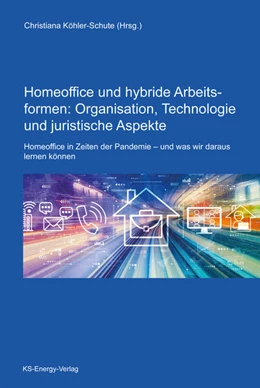 Abbildung von Köhler-Schute | Homeoffice und hybride Arbeitsformen: Organisation, Technologie und juristische Aspekte | 1. Auflage | 2022 | beck-shop.de