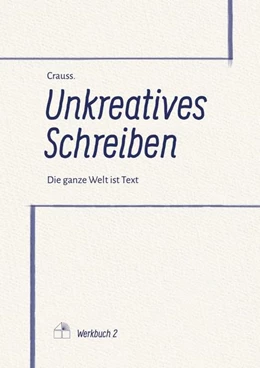 Abbildung von Crauss | Unkreatives Schreiben | 1. Auflage | 2022 | beck-shop.de