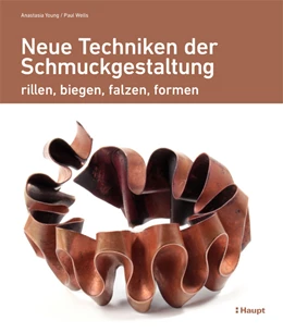 Abbildung von Young / Wells | Neue Techniken der Schmuckgestaltung | 1. Auflage | 2022 | beck-shop.de
