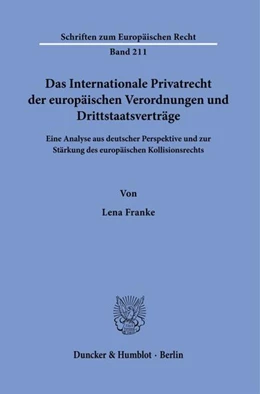 Abbildung von Franke | Das Internationale Privatrecht der europäischen Verordnungen und Drittstaatsverträge. | 1. Auflage | 2022 | beck-shop.de