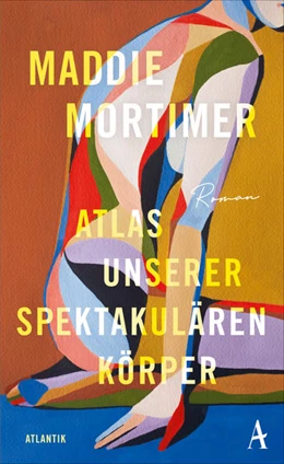 Abbildung von Mortimer | Atlas unserer spektakulären Körper | 1. Auflage | 2023 | beck-shop.de