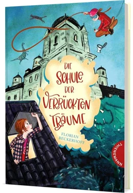 Abbildung von Beckerhoff | Die Schule der verrückten Träume 01 | 1. Auflage | 2022 | beck-shop.de