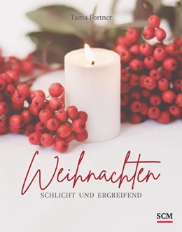 Abbildung von Fortner | Weihnachten. Schlicht und ergreifend | 1. Auflage | 2022 | beck-shop.de