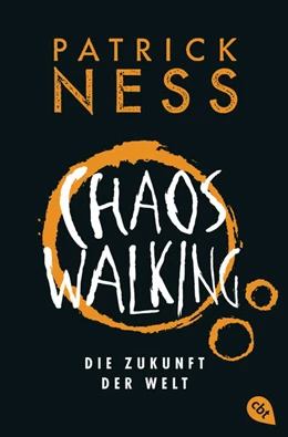 Abbildung von Ness | Chaos Walking - Die Zukunft der Welt | 1. Auflage | 2023 | beck-shop.de