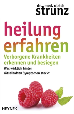Abbildung von Strunz | Heilung erfahren. Verborgene Krankheiten erkennen und besiegen | 1. Auflage | 2022 | beck-shop.de