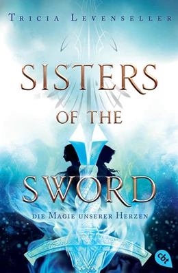 Abbildung von Levenseller | Sisters of the Sword - Die Magie unserer Herzen | 1. Auflage | 2022 | beck-shop.de
