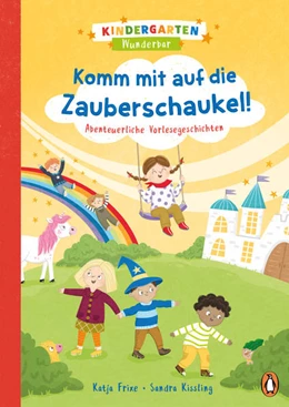 Abbildung von Frixe | Kindergarten Wunderbar - Komm mit auf die Zauberschaukel! | 1. Auflage | 2022 | beck-shop.de
